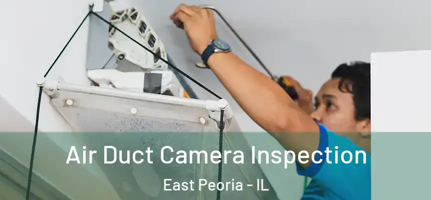  Air Duct Camera Inspection East Peoria - IL