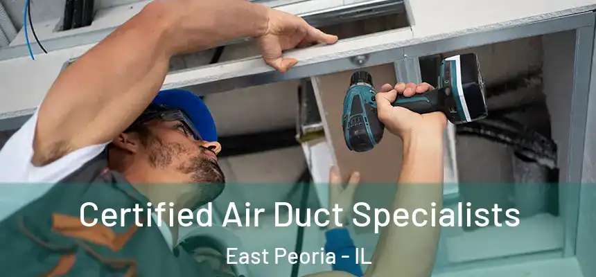 Certified Air Duct Specialists East Peoria - IL