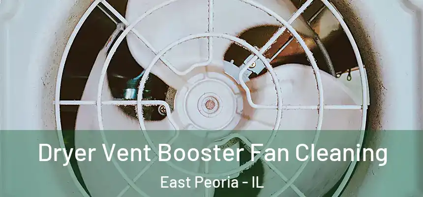 Dryer Vent Booster Fan Cleaning East Peoria - IL