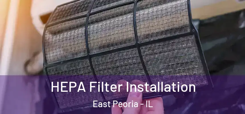  HEPA Filter Installation East Peoria - IL