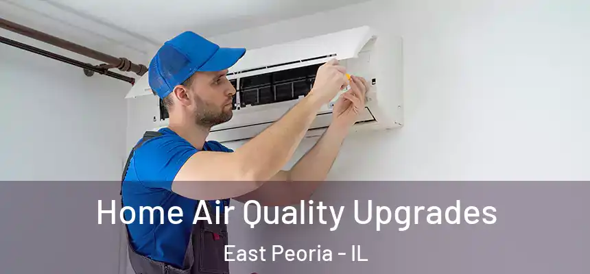 Home Air Quality Upgrades East Peoria - IL