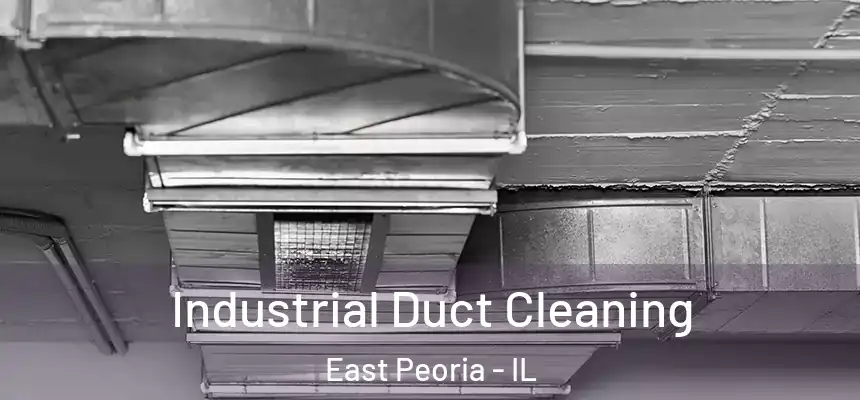 Industrial Duct Cleaning East Peoria - IL