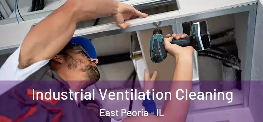  Industrial Ventilation Cleaning East Peoria - IL