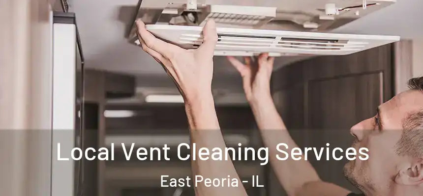  Local Vent Cleaning Services East Peoria - IL