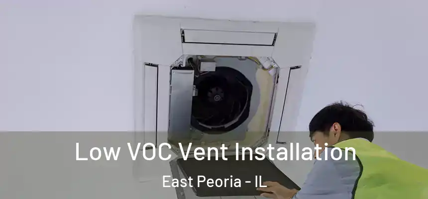 Low VOC Vent Installation East Peoria - IL