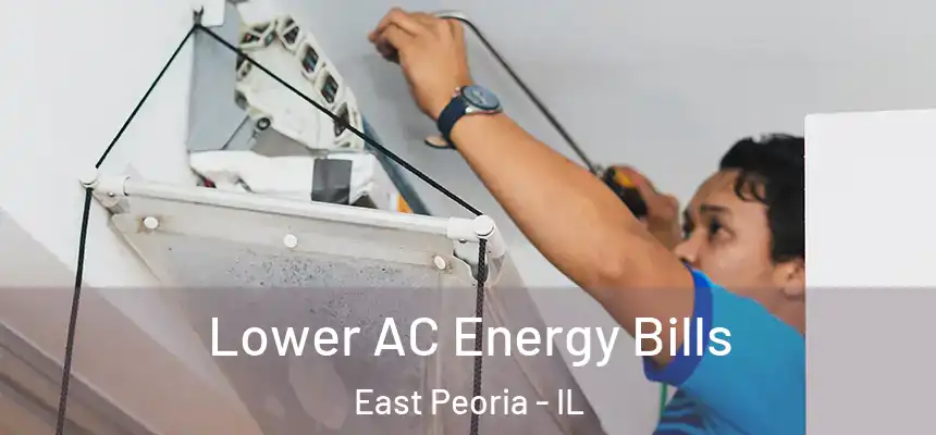 Lower AC Energy Bills East Peoria - IL