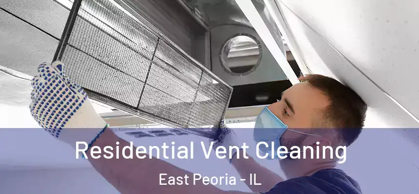 Residential Vent Cleaning East Peoria - IL