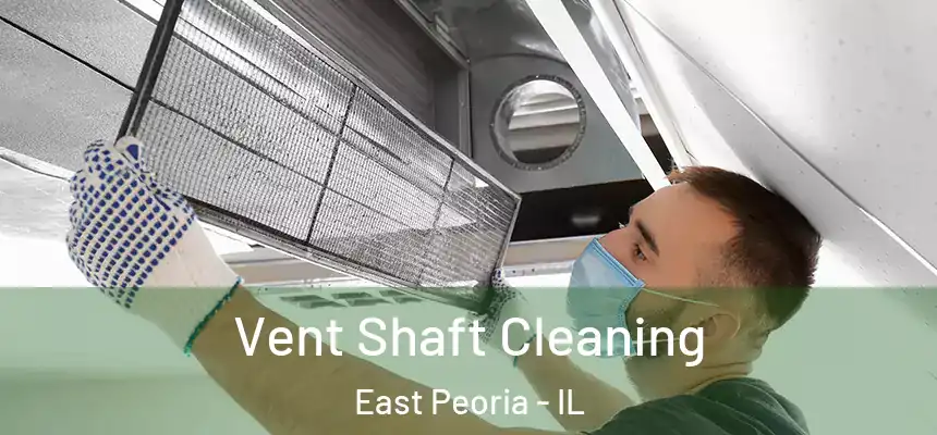  Vent Shaft Cleaning East Peoria - IL