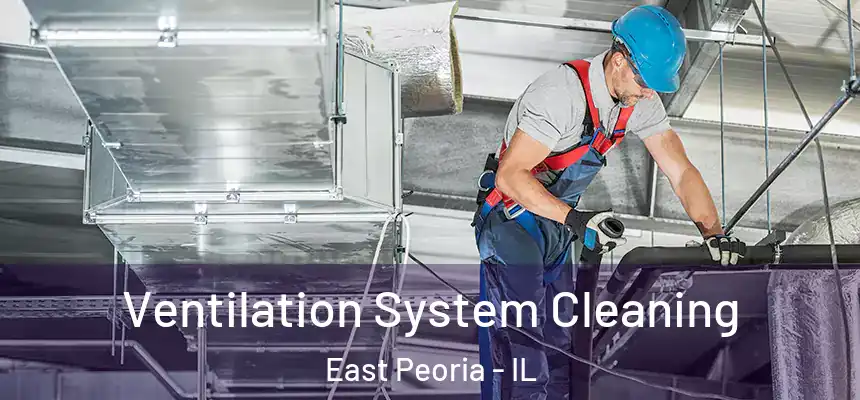  Ventilation System Cleaning East Peoria - IL